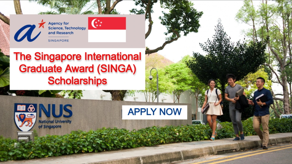 Singapore Scholarship (SINGA Award): Fully Funded PhD in Singapore (No GRE Required) 6 Singapore scholarship (SINGA)