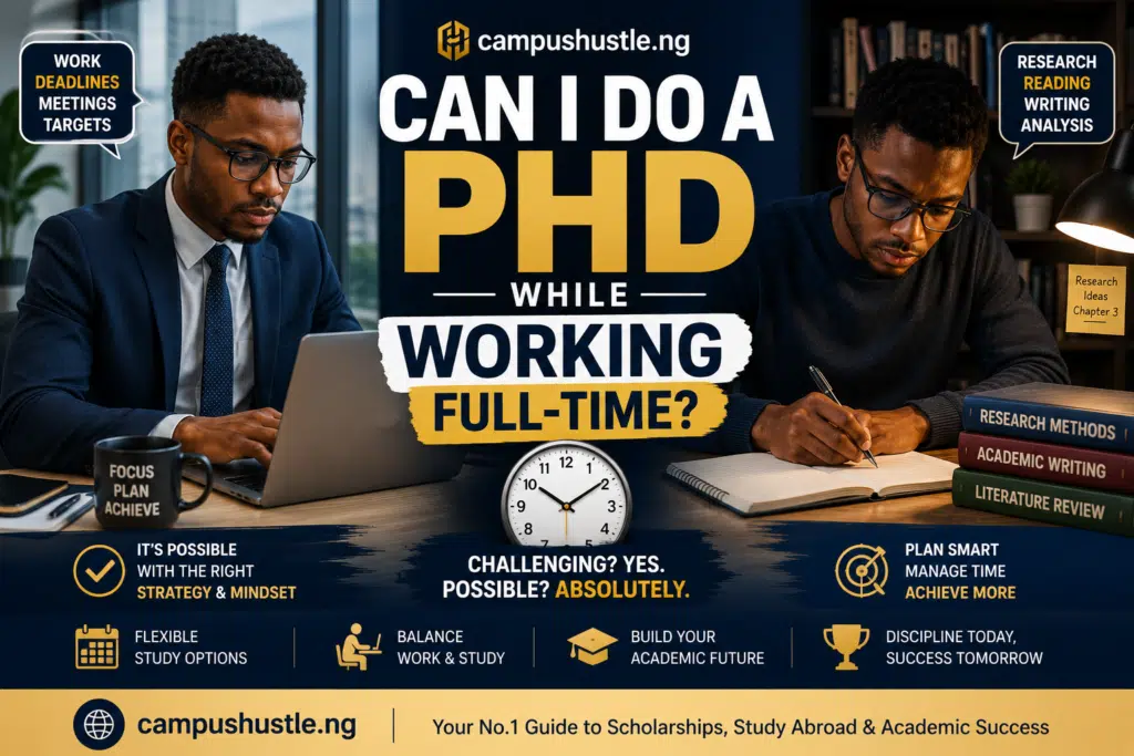 Can I Do a PhD While Working Full-Time? What Nigerian Academics Should Know 1 Can I Do a PhD While Working Full-Time