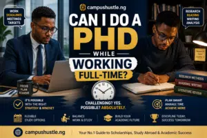 Can I Do a PhD While Working Full-Time? What Nigerian Academics Should Know 3 Can I Do a PhD While Working Full Time